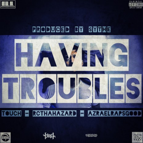 Having Troubles ft. AzraelRapsGood & Rcthahazard | Boomplay Music