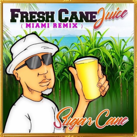 Fresh Cane Juice (Miami Remix) | Boomplay Music