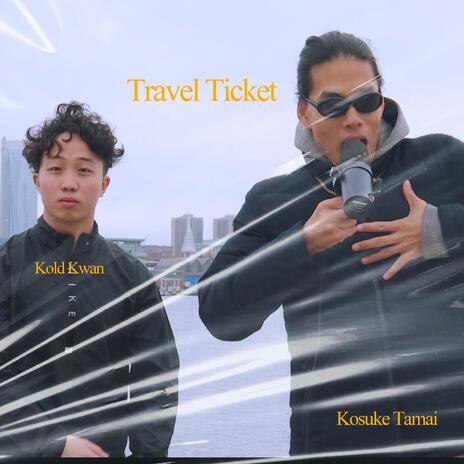 Travel Ticket ft. Kold Kwan | Boomplay Music