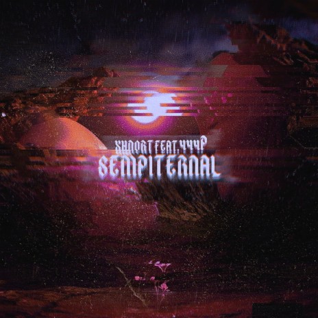 SEMPITERNAL ft. 444P | Boomplay Music