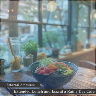 Extended Lunch and Jazz at a Rainy Day Cafe