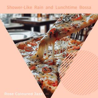 Shower-like Rain and Lunchtime Bossa