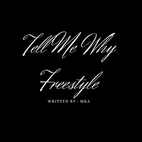 Tell Me Why Freestyle | Boomplay Music