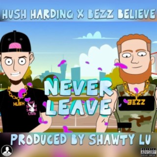 Never Leave (feat. Bezz Believe)