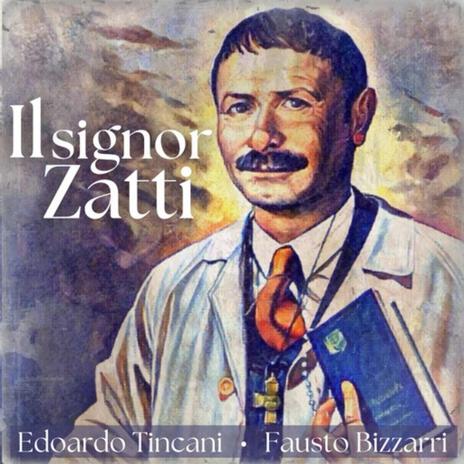 Il signor Zatti ft. Fausto Bizzarri | Boomplay Music