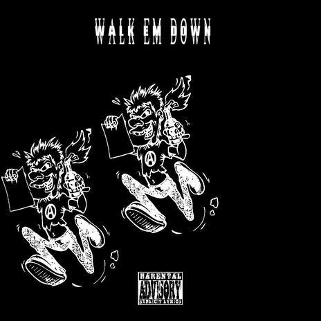 Walk Em Down | Boomplay Music