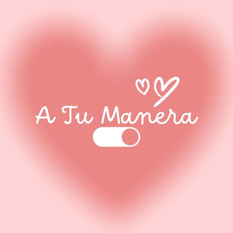 A Tu Manera | Boomplay Music