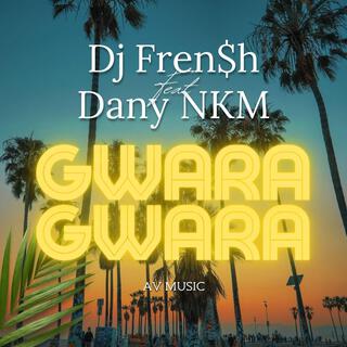 Gwara Gwara ft. dany nkm lyrics | Boomplay Music