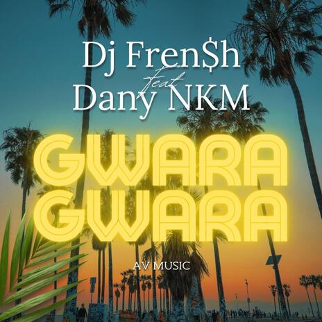 Gwara Gwara ft. dany nkm | Boomplay Music