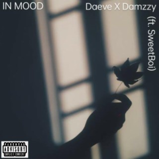 In Mood (feat. Daeve & SweetBoi) lyrics | Boomplay Music