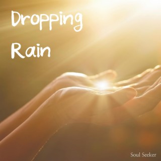 Dropping Rain