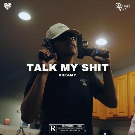 Talk My Shit | Boomplay Music