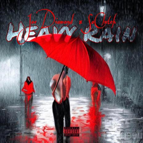 Heavy Rain ft. SoClutch | Boomplay Music