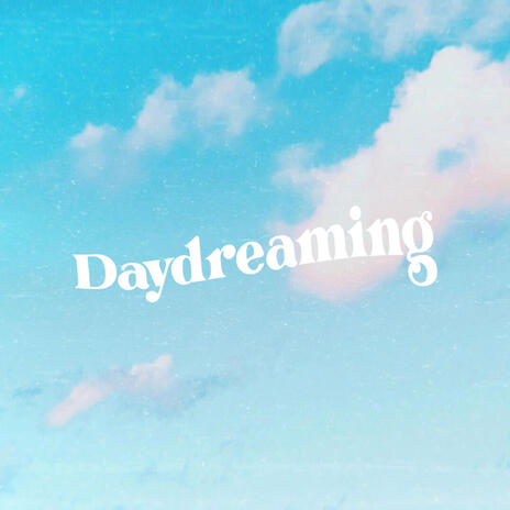 Daydreaming | Boomplay Music