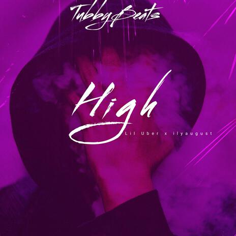 High ft. ilyaugust & Lil Uber | Boomplay Music