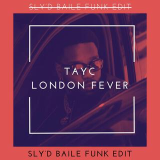 London Fever ((Sly'D Baile Funk Edit))