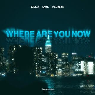 Where Are You Now (Techno)