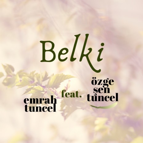 Belki ft. Özge Şen Tuncel | Boomplay Music