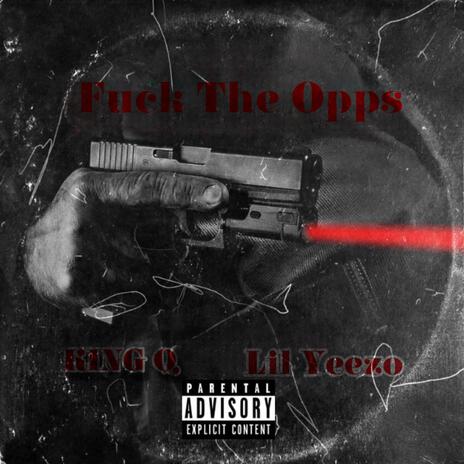 Fuck The Opps ft. Lil Yeezo | Boomplay Music