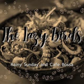 Rainy Sunday and Cafe Bossa