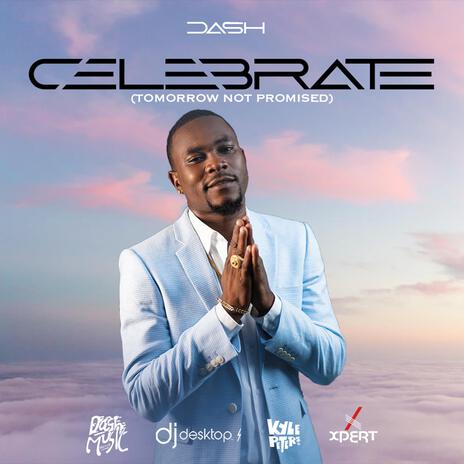 Celebrate ft. Dash | Boomplay Music