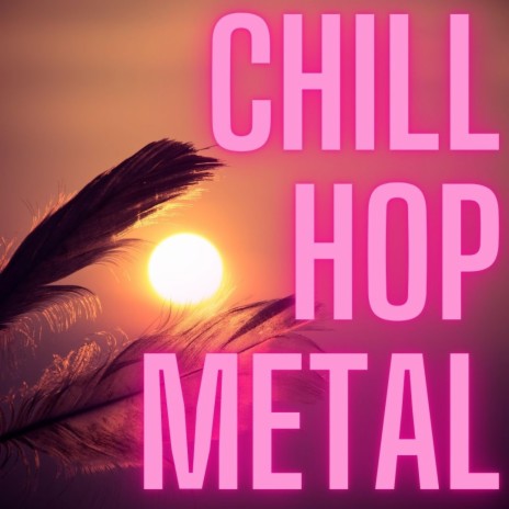 Chill Hop Metal