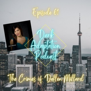 Episode 61: Canada - The Crimes of Dellen Millard (Part 5)