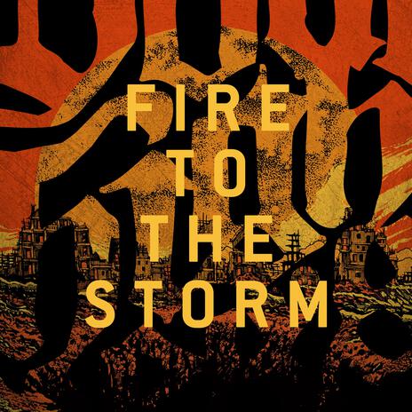 Fire To The Storm | Boomplay Music