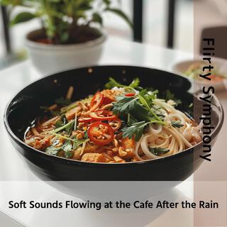 Soft Sounds Flowing at the Cafe After the Rain