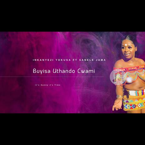 Buyisa Uthando Lwami ft. Inkanyezi Yokusa | Boomplay Music
