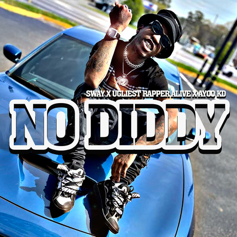 No Diddy ft. ugliestrapperalive & Ayoo KD | Boomplay Music