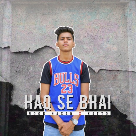 Haq Se Bhai (feat. Katto)
