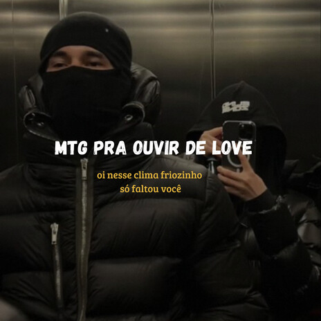 MTG PRA OUVIR DE LOVE, Oi Nesse Clima Friozinho Só Faltou Você ft. Funk SÉRIE GOLD | Boomplay Music