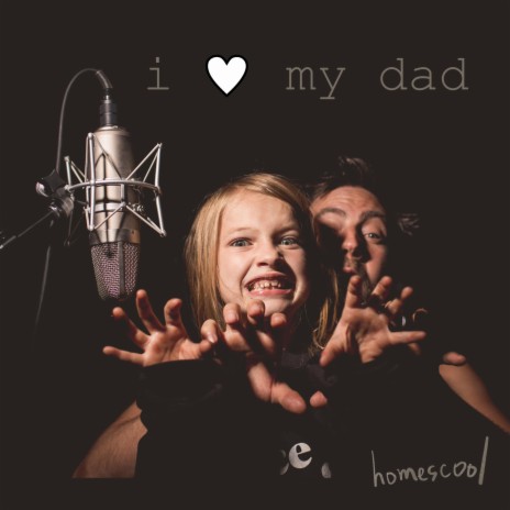 I Love My Dad | Boomplay Music