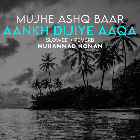 Mujhe Ashq Baar Aankh Dijiye Aaqa Lofi | Boomplay Music