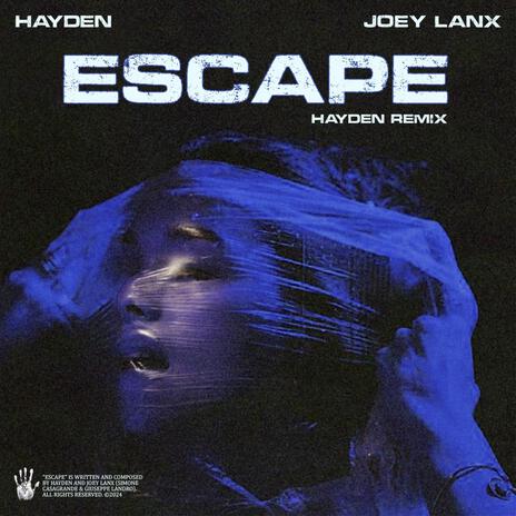 Escape (Hayden Remix) ft. Joey Lanx | Boomplay Music