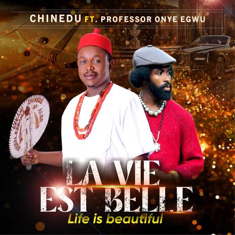 LA VIE EST BELLE (Life is beautiful) ft. Professor Onye Egwu | Boomplay Music