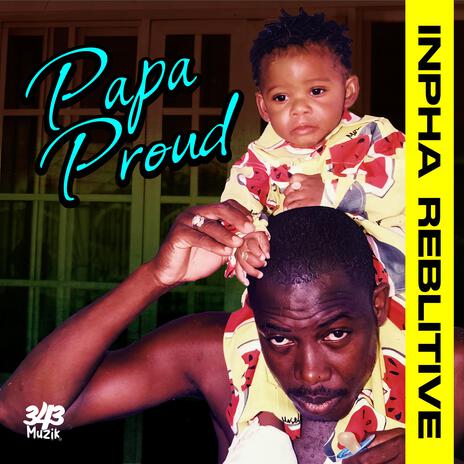 Papa Proud | Boomplay Music