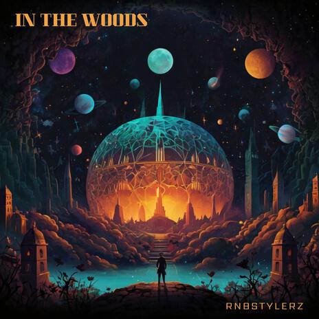 In The Woods (Extended Mix) | Boomplay Music