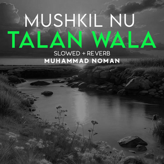 Mushkil Nu Talan Wala Lofi