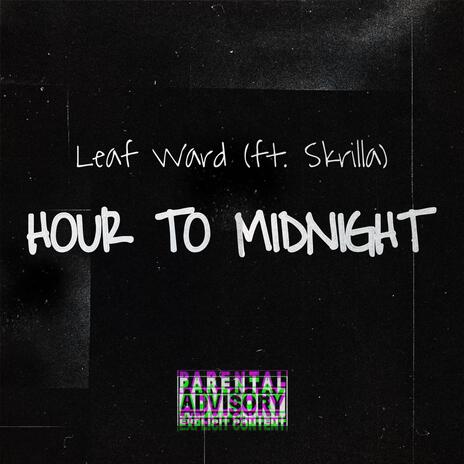 Hour 2 Midnight ft. Leaf Ward & Skrilla | Boomplay Music