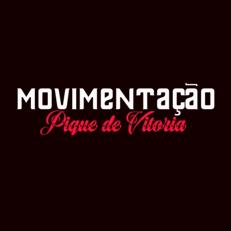 Movimentação Pique de Vitoria ft. Mc Fb Da Serra | Boomplay Music