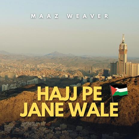 Hajj Pe Jane Wale (On Palestine) | Boomplay Music