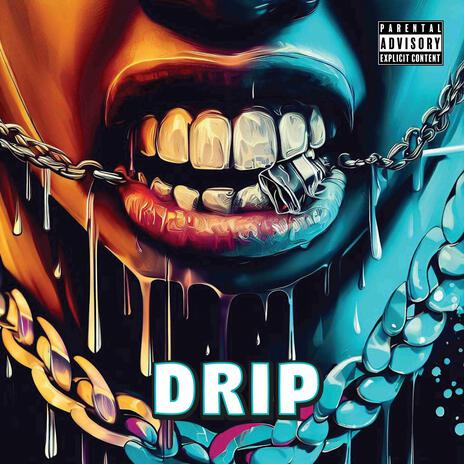 Drip | Boomplay Music