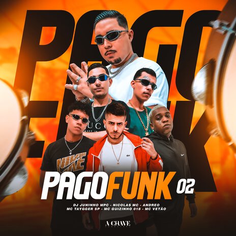 PagoFunk #02 ft. Nicolas MC, Andreo, Mc Taygger SP, MC Guizinho 018 & Mc Vetão | Boomplay Music