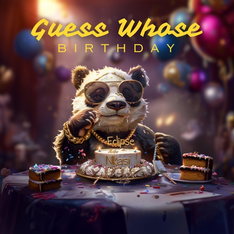 Guess Whose Birthday | Boomplay Music