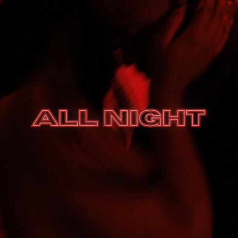 ALL NIGHT ft. Moody Bank$ | Boomplay Music