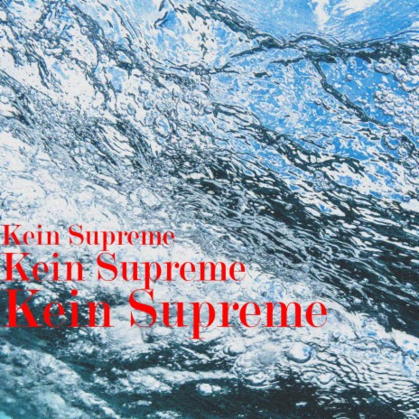 Kein Supreme | Boomplay Music