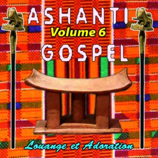 Ashanti Gospel (Louange et adoration) (Vol. 6)