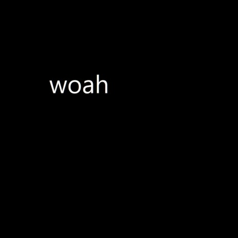 Woah | Boomplay Music